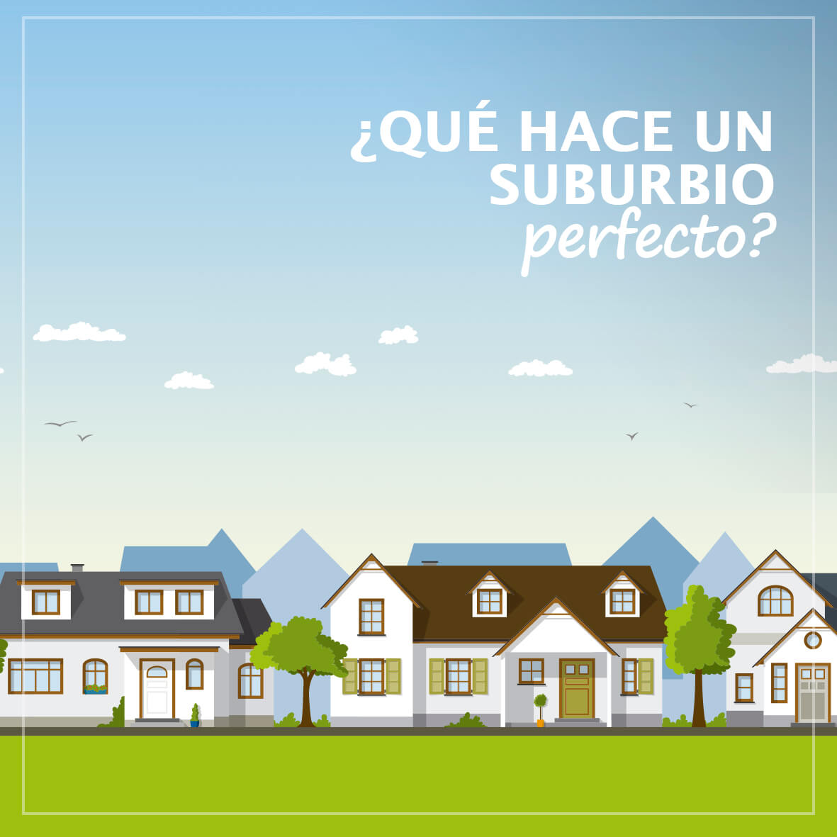 ¿Qué hace un suburbio perfecto?